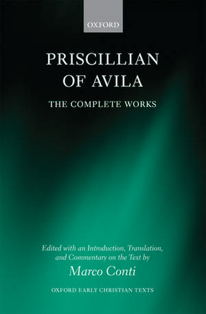 Priscillian of Avila: The Complete Works de Marco Conti