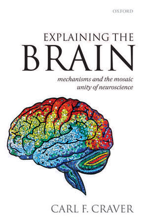 Explaining the Brain de Carl F. Craver