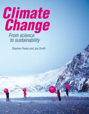 Climate Change: From science to sustainability de Stephen Peake