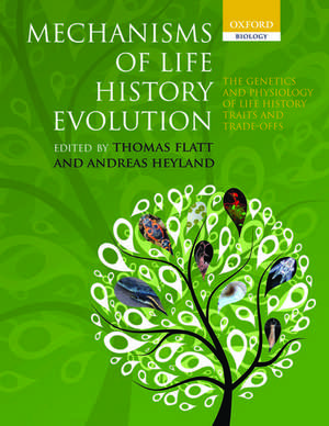 Mechanisms of Life History Evolution: The Genetics and Physiology of Life History Traits and Trade-Offs de Thomas Flatt