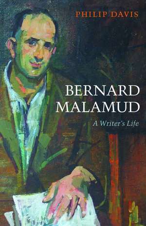 Bernard Malamud: A Writer's Life de Philip Davis