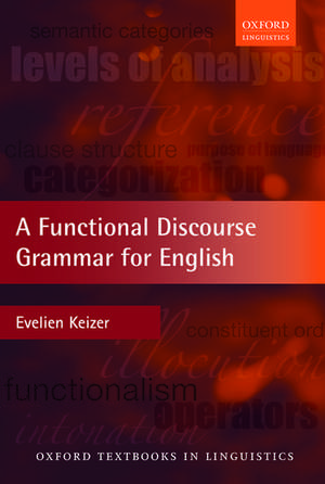 A Functional Discourse Grammar for English de Evelien Keizer