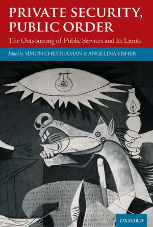 Private Security, Public Order: The Outsourcing of Public Services and Its Limits de Simon Chesterman