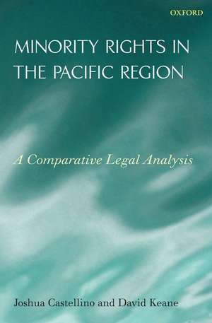 Minority Rights in the Pacific Region: A Comparative Legal Analysis de Joshua Castellino