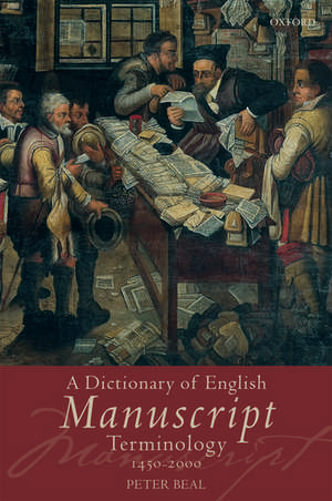 A Dictionary of English Manuscript Terminology: 1450 to 2000 de Peter Beal