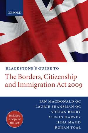 Blackstone's Guide to the Borders, Citizenship and Immigration Act 2009 de Ian Macdonald QC