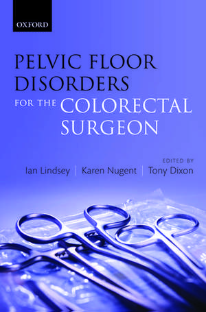 Pelvic Floor Disorders for the Colorectal Surgeon de Ian Lindsey