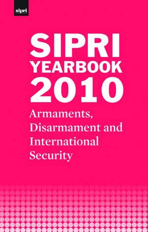 SIPRI Yearbook 2010: Armaments, Disarmament and International Security de Stockholm International Peace Research Institute