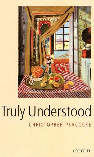 Truly Understood de Christopher Peacocke