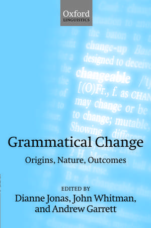 Grammatical Change: Origins, Nature, Outcomes de Dianne Jonas