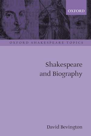 Shakespeare and Biography de David Bevington