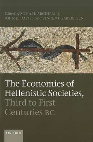 The Economies of Hellenistic Societies, Third to First Centuries BC de Zosia Archibald