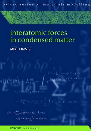 Interatomic Forces in Condensed Matter de Mike Finnis