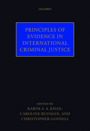 Principles of Evidence in International Criminal Justice de Karim A. A. Khan