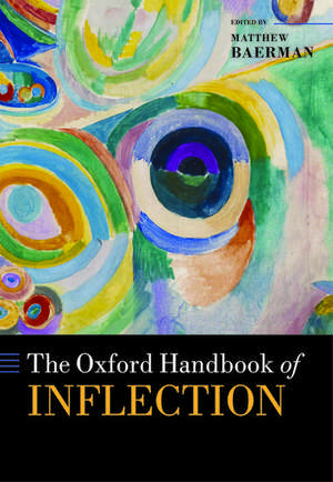 The Oxford Handbook of Inflection de Matthew Baerman