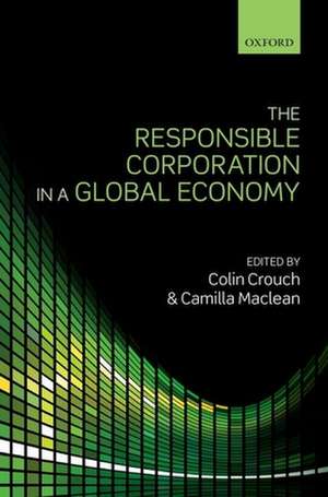 The Responsible Corporation in a Global Economy de Colin Crouch