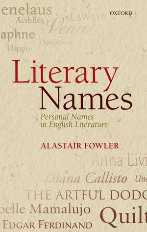 Literary Names: Personal Names in English Literature de Alastair Fowler