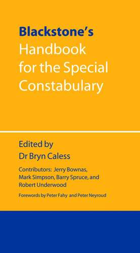 Blackstone's Handbook for the Special Constabulary de Bryn Caless