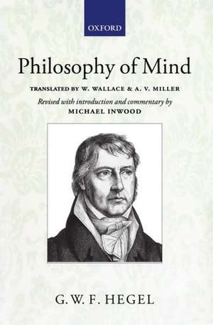 Hegel: Philosophy of Mind: A revised version of the Wallace and Miller translation de Michael Inwood