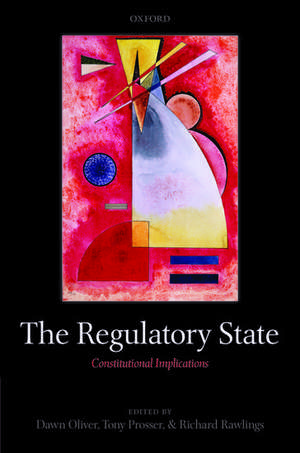 The Regulatory State: Constitutional Implications de Dawn Oliver