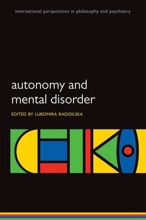 Autonomy and Mental Disorder de Lubomira Radoilska