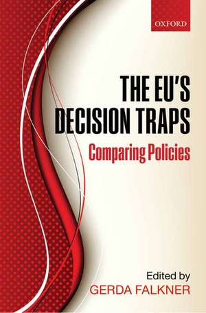 The EU's Decision Traps: Comparing Policies de Gerda Falkner