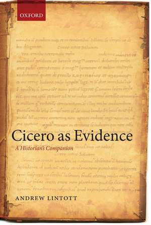 Cicero as Evidence: A Historian's Companion de Andrew Lintott