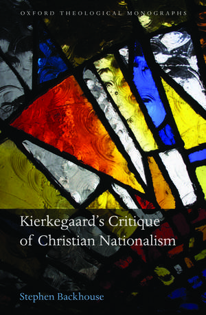 Kierkegaard's Critique of Christian Nationalism de Stephen Backhouse