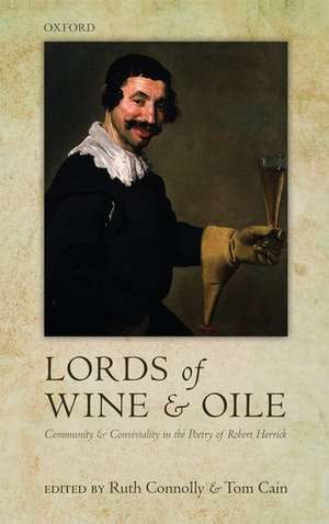 'Lords of Wine and Oile': Community and Conviviality in the Poetry of Robert Herrick de Ruth Connolly