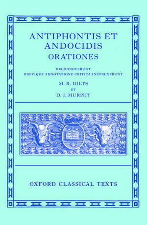 Antiphon and Andocides: Speeches (Antiphontis et Andocidis Orationes) de Mervin R. Dilts