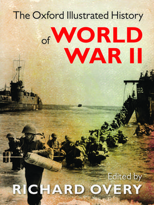 The Oxford Illustrated History of World War Two de Richard Overy