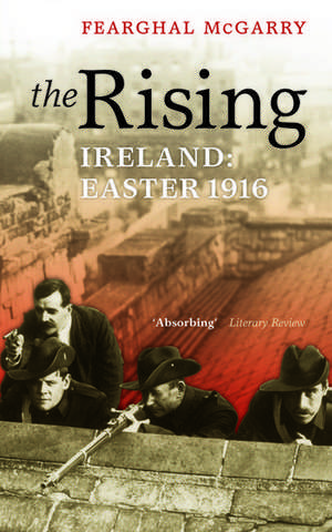 The Rising: Easter 1916 de Fearghal McGarry