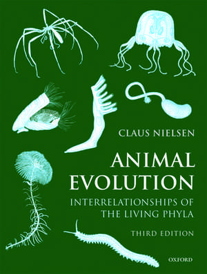 Animal Evolution: Interrelationships of the Living Phyla de Claus Nielsen