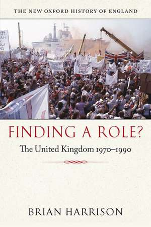 Finding a Role?: The United Kingdom 1970-1990 de Brian Harrison