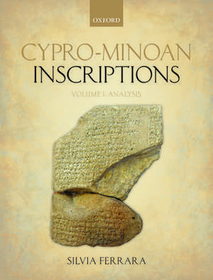 Cypro-Minoan Inscriptions: Volume 1: Analysis de Silvia Ferrara