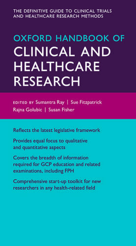 Oxford Handbook of Clinical and Healthcare Research de Sumantra Ray