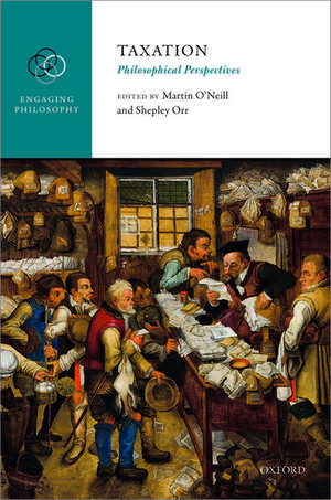 Taxation: Philosophical Perspectives de Martin O'Neill