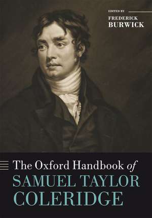 The Oxford Handbook of Samuel Taylor Coleridge de Frederick Burwick