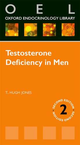 Testosterone Deficiency in Men de Hugh Jones