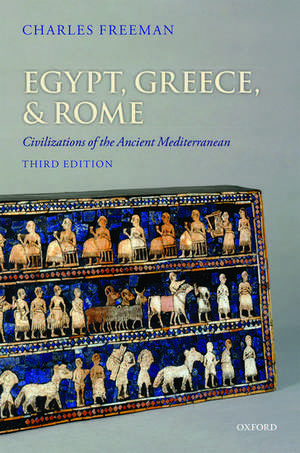 Egypt, Greece, and Rome: Civilizations of the Ancient Mediterranean de Charles Freeman