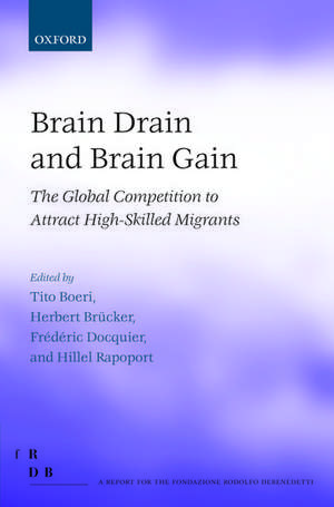 Brain Drain and Brain Gain: The Global Competition to Attract High-Skilled Migrants de Tito Boeri