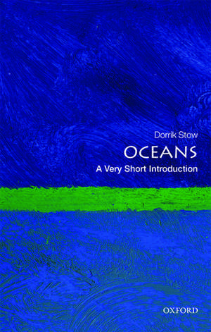 Oceans: A Very Short Introduction de Dorrik Stow