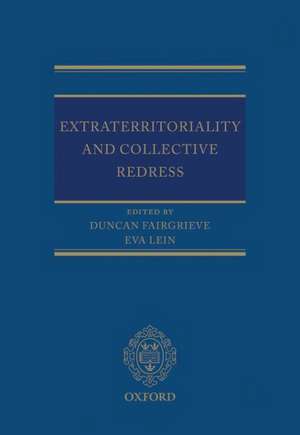 Extraterritoriality and Collective Redress de Duncan Fairgrieve