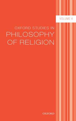 Oxford Studies in Philosophy of Religion Volume 4 de Jonathan Kvanvig