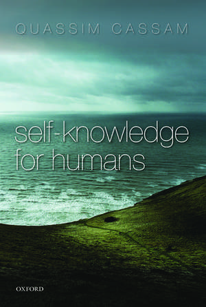 Self-Knowledge for Humans de Quassim Cassam