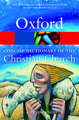 The Concise Oxford Dictionary of the Christian Church de E. A. Livingstone