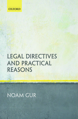 Legal Directives and Practical Reasons de Noam Gur