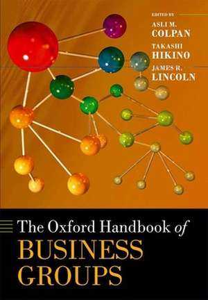 The Oxford Handbook of Business Groups de Asli M. Colpan