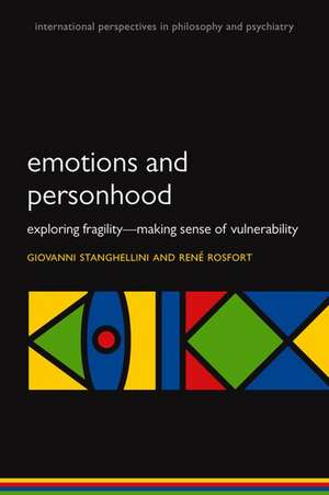 Emotions and Personhood: Exploring Fragility - Making Sense of Vulnerability de Giovanni Stanghellini