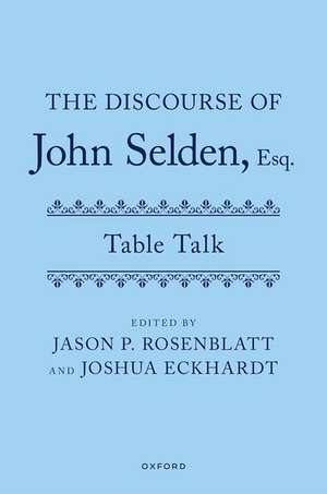 The Discourse of John Selden, Esq. (Table Talk) de John Selden